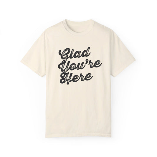 Glad You're Here -  T-shirt (Tan)