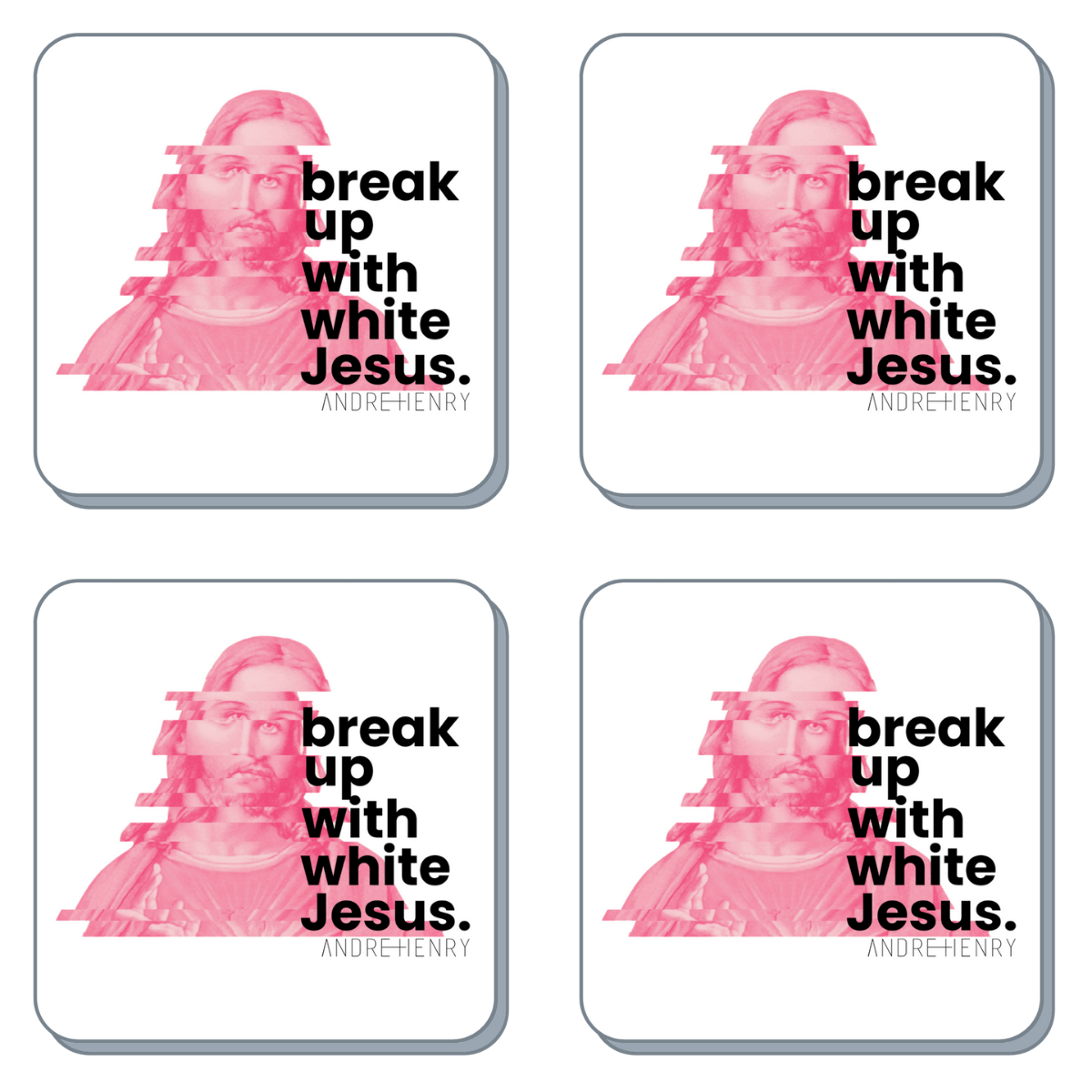 Break Up With White Jesus Coaster Set