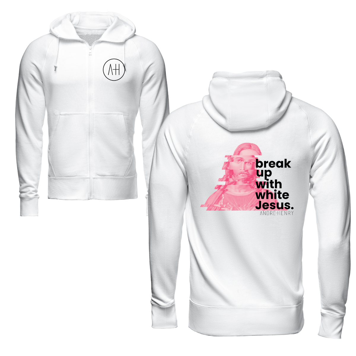 Break Up With White Jesus Zip Hoodie