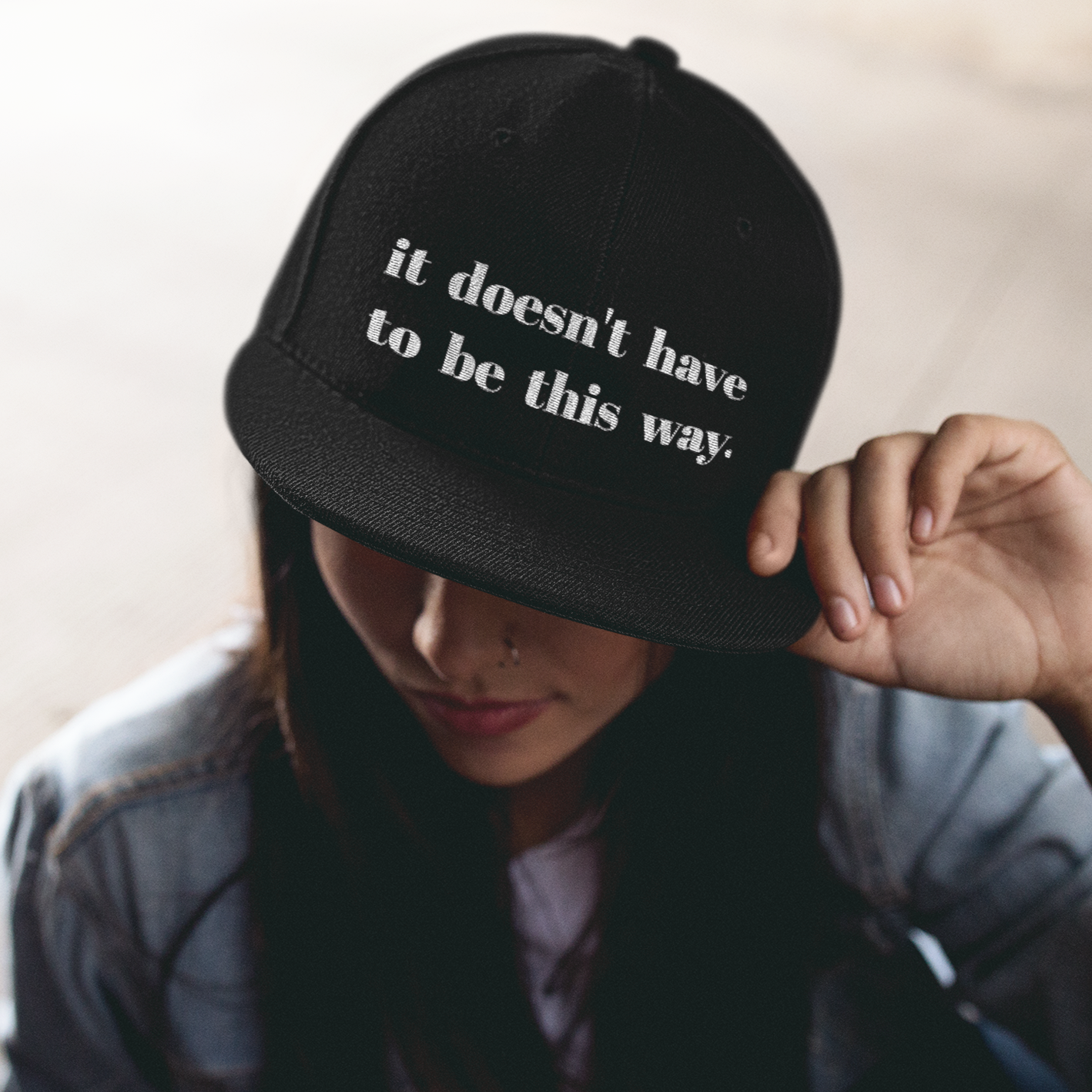 It Doesn't Have To Be This Way Snapback Hat