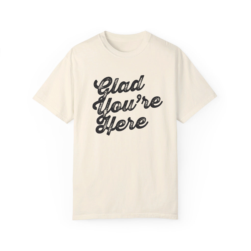 Glad You're Here -  T-shirt (Tan)