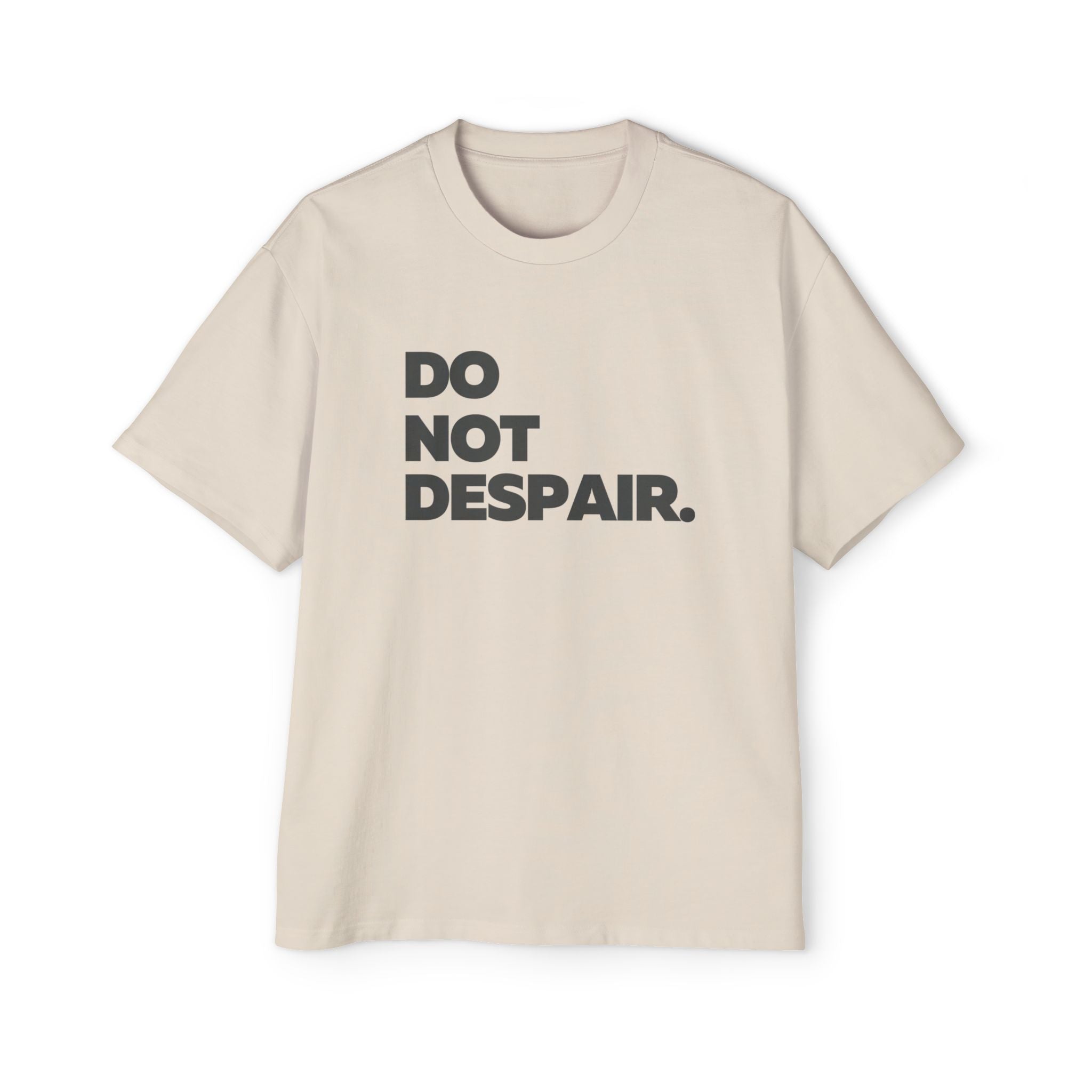 Do Not Despair - Boxy Tee