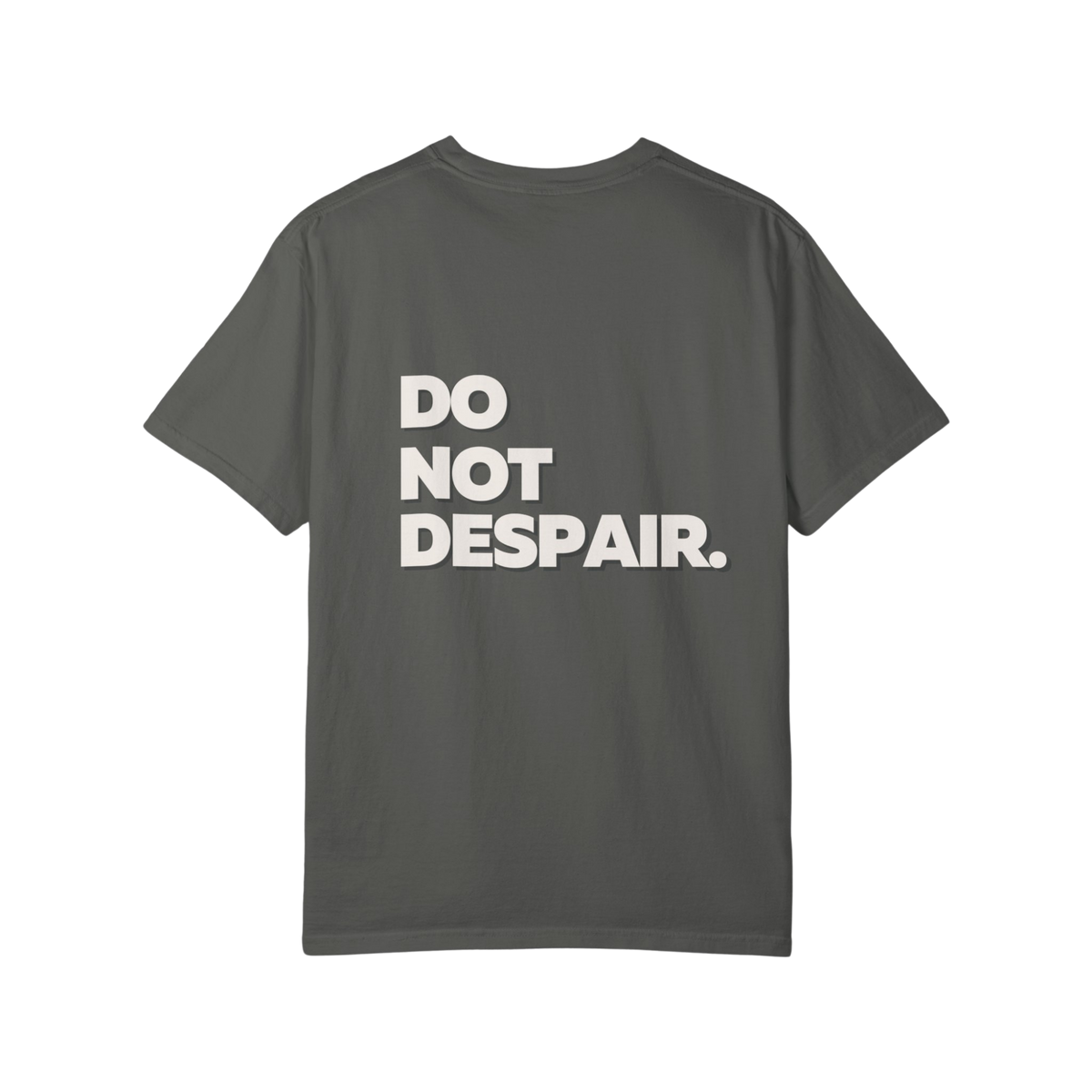 Do Not Despair - Garment Dyed Tee
