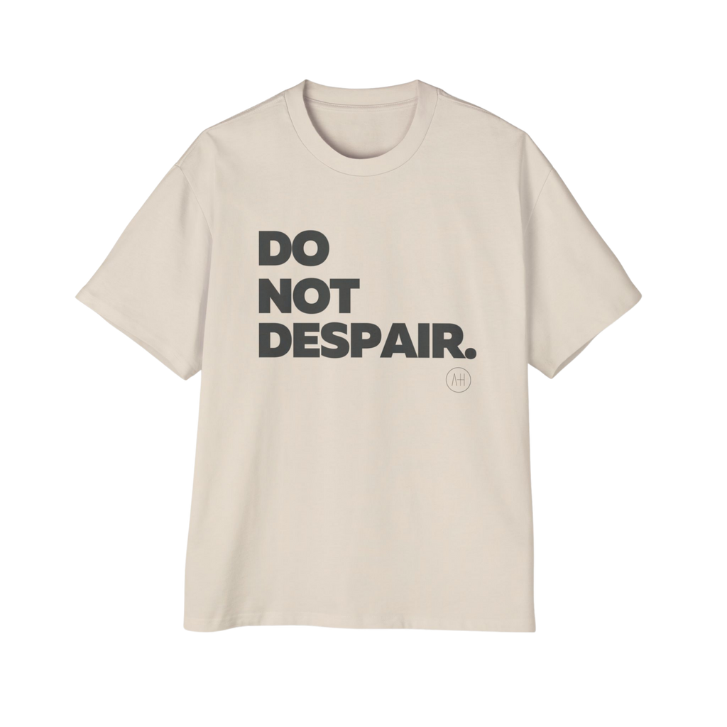 Do Not Despair - Boxy Tee