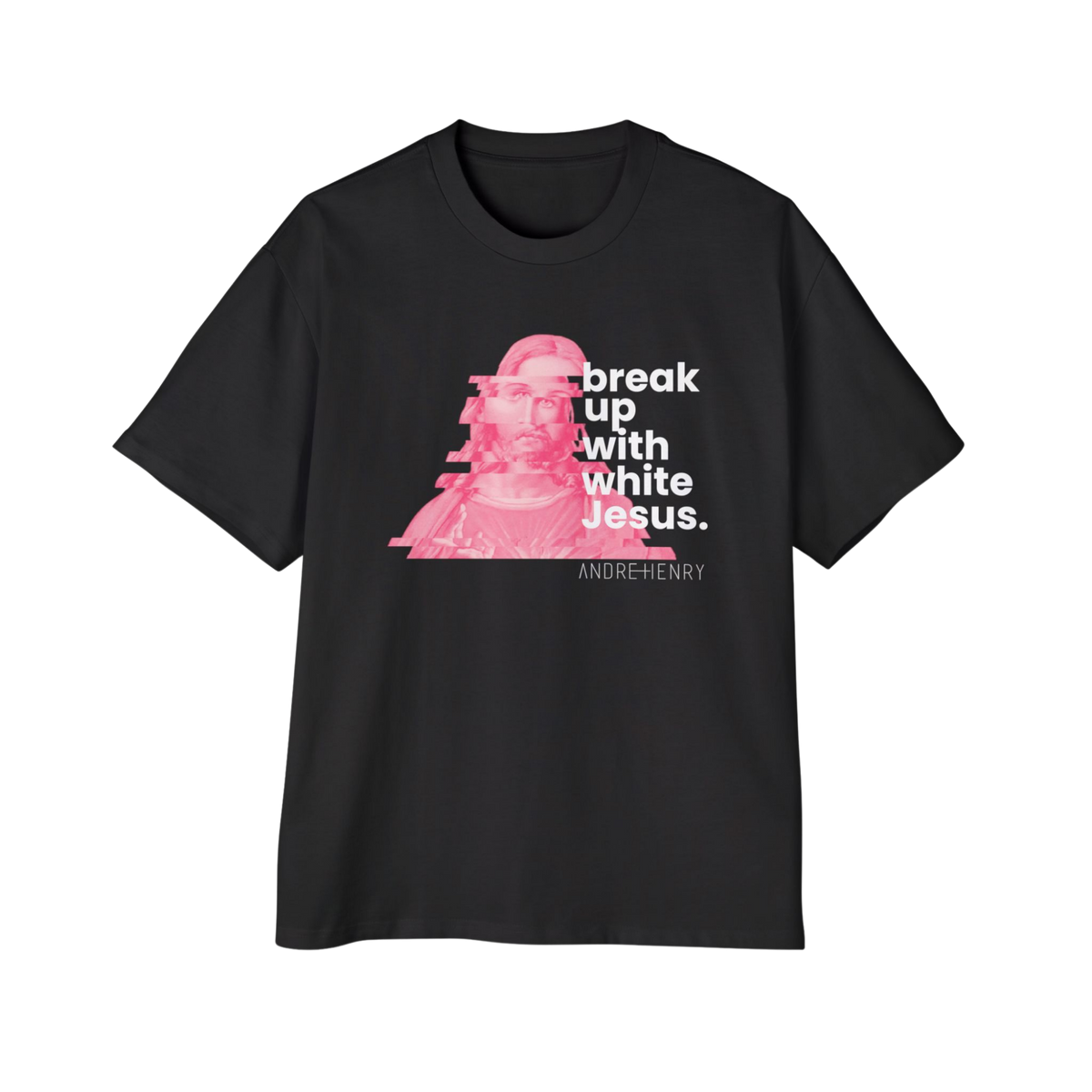 Break Up with White Jesus Oversized Premium Tee