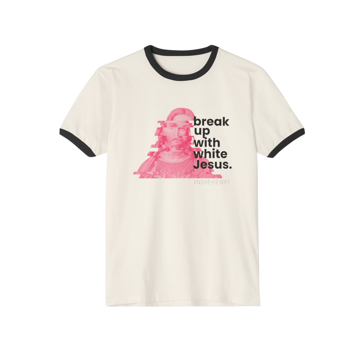 Break Up With White Jesus Ringer T-Shirt