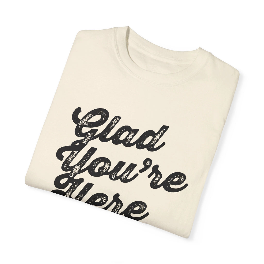 Glad You're Here -  T-shirt (Tan)