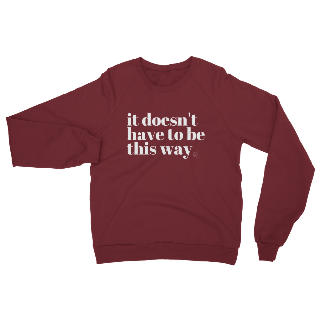 IDHTBTW Sweatshirt (Fall Edition)