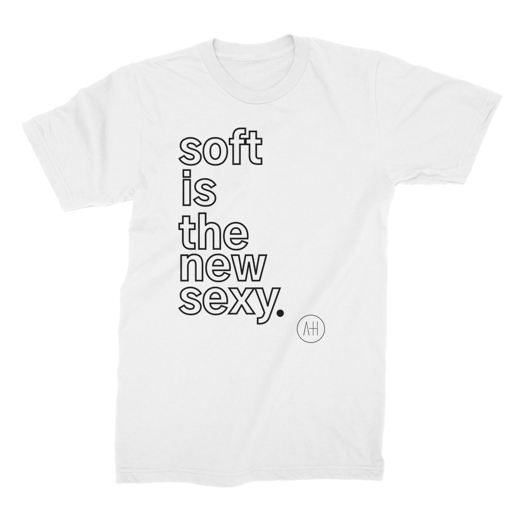 Soft is the New Sexy - T-Shirt