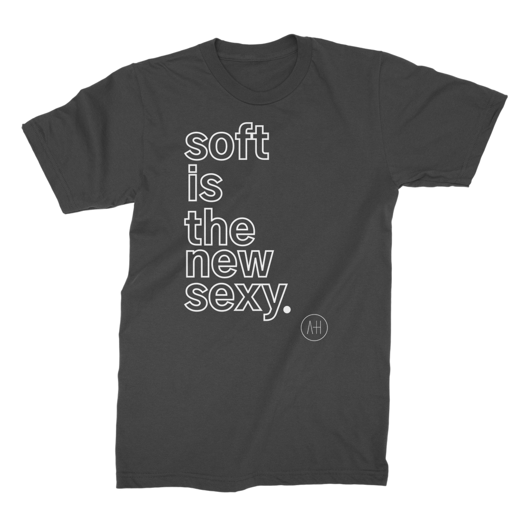 Soft Is The New Sexy - T-Shirt
