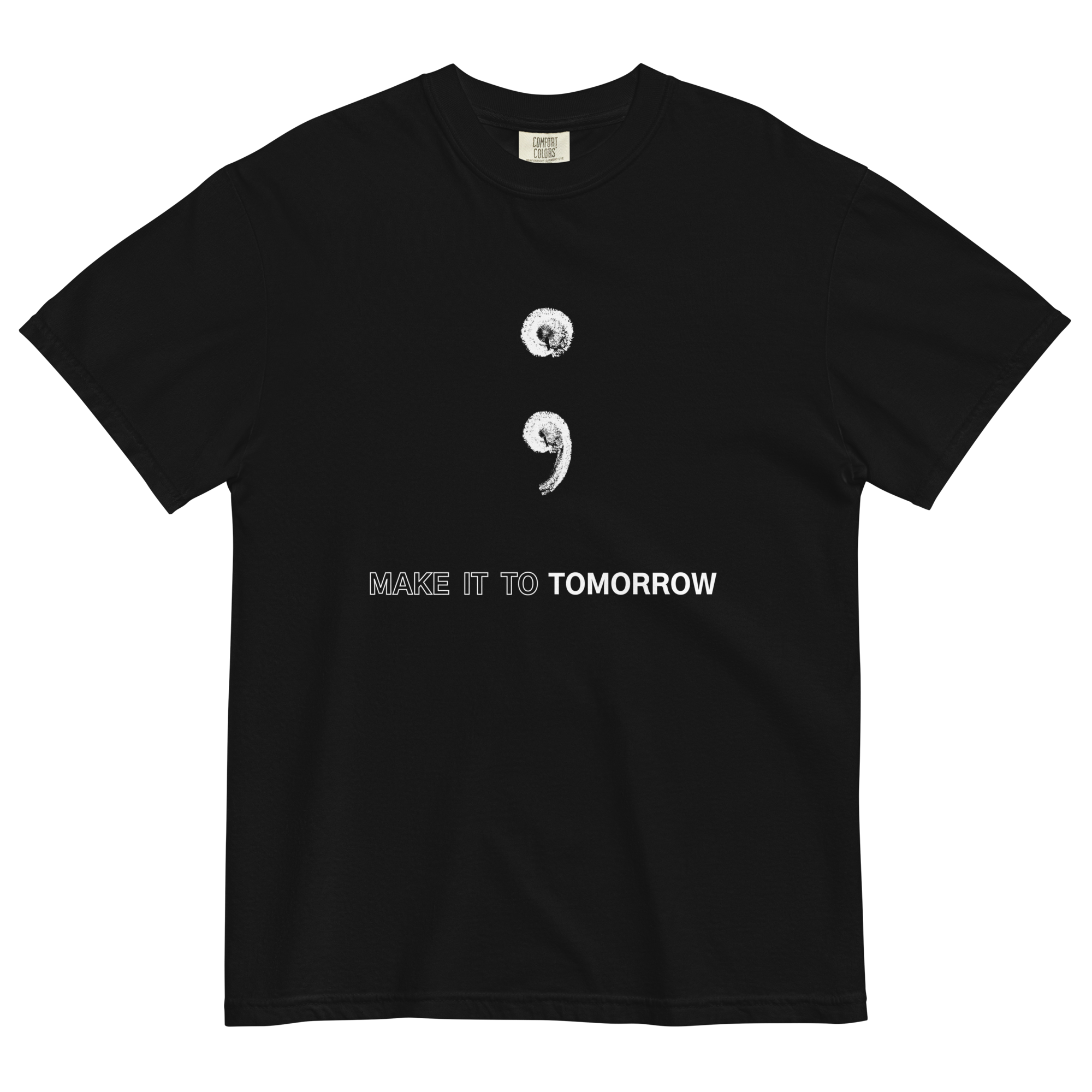 Make it To Tomorrow Garment Dye Tee