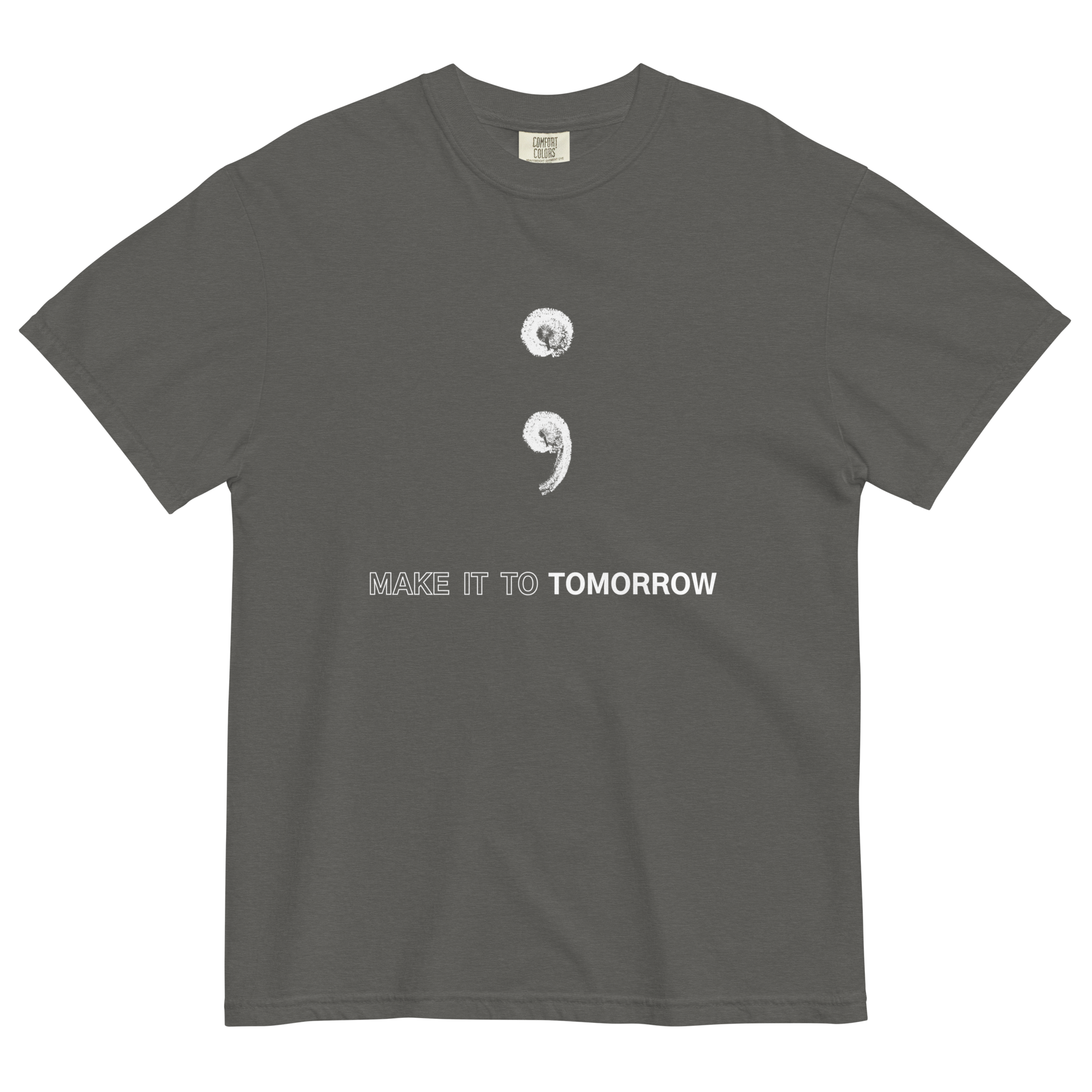 Make it To Tomorrow Garment Dye Tee