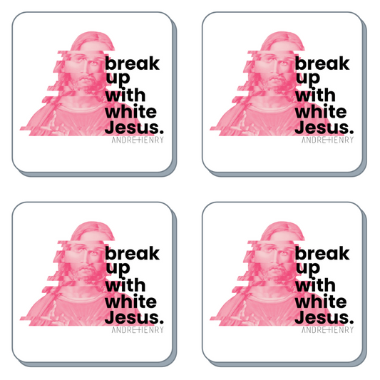 Break Up With White Jesus Coaster Set