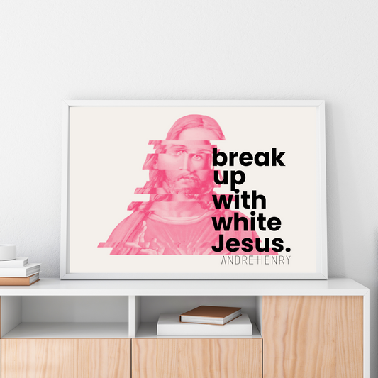 Break Up With White Jesus Wall Art