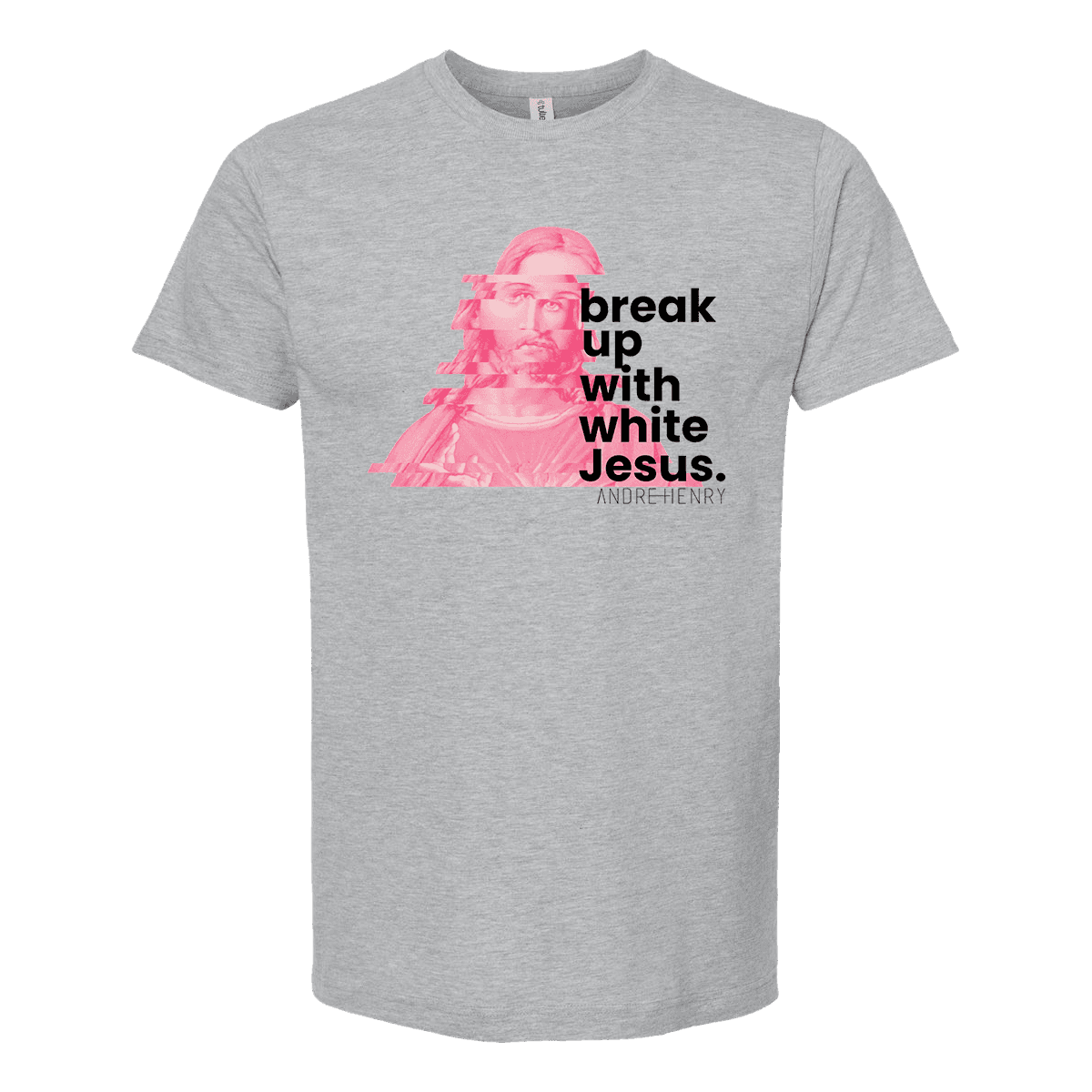 Break Up With White Jesus T-Shirt